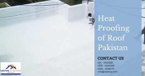 heat proofing of roof pakistan | heat proofing in Karachi | Lakhwa Chemical Services | lcs waterproofin solutions