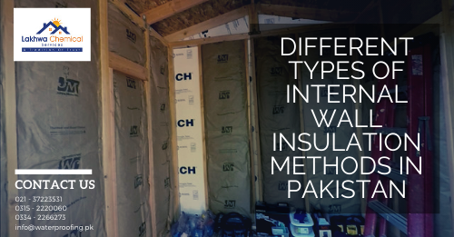 Internal wall insulation methods | Internal wall insulation methods in karachi | Internal wall insulation methods in pakistan | lcs waterproofing soutions