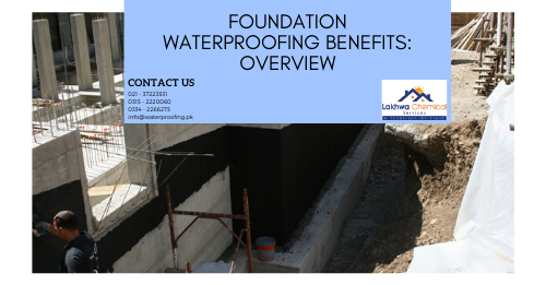foundation waterproofing benefits | foundation waterproofing in Karachi | foundation waterproofing in Pakistan | lcs waterproofing solutions