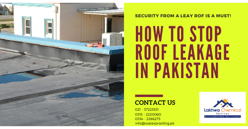 roof waterproofing in pakistan | roof leakage in pakistan | waterproofing company in pakistan | lakhwa chemical services