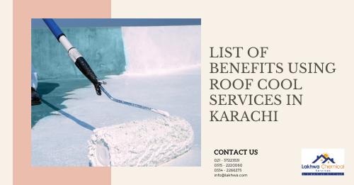 roof cool services in karachi | isothane price in karachi | roof leakage chemicals | roof leakage treatment | water and heat proofing chemicals | lcs waterproofing solutions | lakhwa chemical services