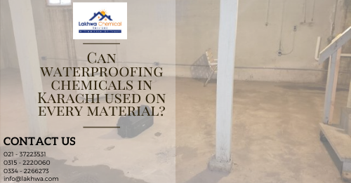 waterproofing chemical in karachi | waterproofing chemical price in pakistan | waterproofing price in pakistan | roof leakage chemicals | roof waterproofing services | lcs waterproofing solutions | lakhwa chemical services