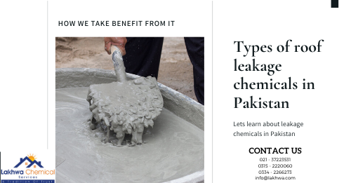 roof leakage chemicals in Pakistan | waterproofing chemical price in pakistan | waterproofing chemical in pakistan | roof leakage treatment in islamabad | waterproofing price in pakistan | lakhwa chemical services