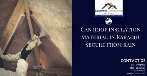 roof insulation material in Karachi | roof insulation lahore | heat insulation tiles in pakistan | concrete roof heat insulation | roof insulation karachi | lakhwa chemical services