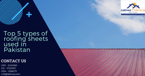 types of roofing sheets | types of roofing sheets in pakistan | roof sheet types and prices | plastic roof sheets types | types of roofing sheets in pakistan | lcs waterproofing solutions | lakhwa chemical services | sky chemical services