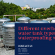 overhead water tank types | water tank construction | types of water storage | best material for water storage tank | types of underground water tank | lcs waterproofing solutions