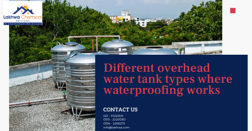 overhead water tank types | water tank construction | types of water storage | best material for water storage tank | types of underground water tank | lcs waterproofing solutions
