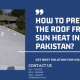 How to prevent the roof from sun heat | how to keep roof cool in summer in pakistan | how to reduce heat in asbestos sheet | how do you reduce heat on a concrete roof | how to protect walls from direct sun heat | lcs waterproofing solutions