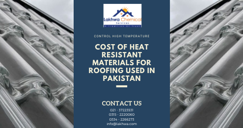heat resistant materials for roofing | heat resistant materials for roofing in pakistan | heat proof sheet for roof in pakistan | best roofing materials for hot climates | heat resistant roofing | lcs waterproofing solutions