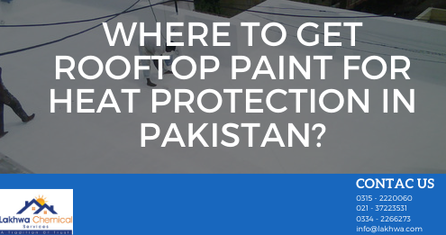 rooftop paint for heat protection in Pakistan | cool roof paint price in pakistan | heat resistant paint for terrace | cooling paint | cooling paint for cement sheet | lcs waterproofing solutions